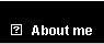 about me
